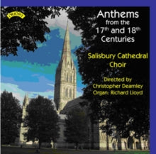 Choir Of Salisbury Cathedral / Dearnley / Lloyd: Anthems From The 17Th And 18Th Centuries - CD