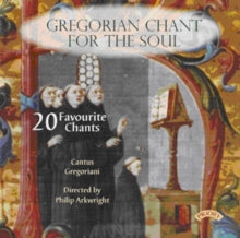 Cantus Gregoriani / Philip Arkwright: Gregorian Chant For The Soul / 20 Favourite Chants - CD