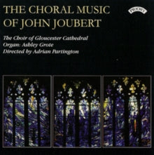 Gloucester Cathedral Choir / Partington / Grote: The Choral Music Of John Joubert - CD