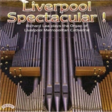 Richard Lea: Liverpool Spectacular ! / The Organ Of Liverpool Metropolitan Cathedral - CD