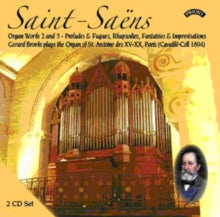 Gerard Brooks: Saint - Saens Organ Works - Volumes 2 And 3 / The Cavaille - Coll Organ Of St. Antoine Des Xv - Xx. Paris - CD