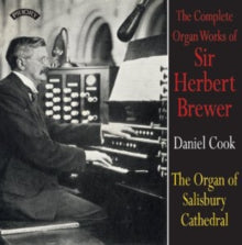 Daniel Cook: The Complete Organ Works Of Sir Herbert Brewer / The Organ Of Salisbury Cathedral - CD
