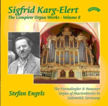 Stefan Engels: The Complete Organ Works Of Sigfrid Karg - Elert. Volume 7 / The Furtwangler & Hammer Organ Of Marienkirche In Salzwedel. Germany - CD