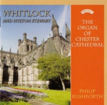 Organ Of Chester Cathedral / Rushforth: Whitlock And Hylton Stewart - CD