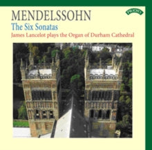 James Lancelot: Mendelssohn: The Six Sonatas / The Organ Of Durham Cathedral - CD