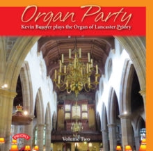 Kevin Bowyer: Organ Party - Volume 2 / The Organ Of Lancaster Priory - CD