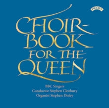 Bbc Singers / Cleobury / Disley: Choirbook For The Queen - CD