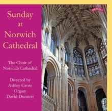 Choir Of Norwich Cathedral / Grote / Dunnett: Sunday At Norwich Cathedral - CD