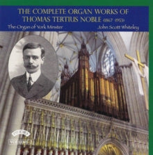 John Scott Whiteley: The Complete Organ Works Of Thomas Tertius Noble (1867-1953) / The Organ Of York Minster. Volume 2 - CD