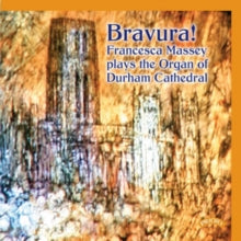 Francesca Massey: Bravura! / The Organ Of Durham Cathedral - CD