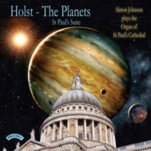 Simon Johnson: Holst: The Planets / St. Pauls Suite / The Organ Of St. Pauls Cathedral. London - CD
