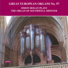 Simon Hogan: Great European Organs No. 97: The Organ Of Southwell Minster - CD