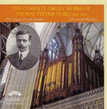 John Scott Whiteley: The Complete Organ Works Of Thomas Tertius Noble (1867-1953) Volume 3 (Final Volume) / The Organ Of York Minster - CD