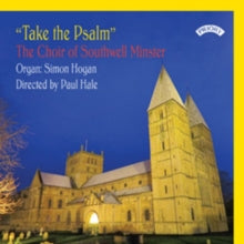 Choir Of Southwell Minster / Hale / Hogan: Take The Psalm - CD