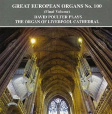 David Poulter: Great European Organs No. 100: The Organ Of Liverpool Cathedral - CD
