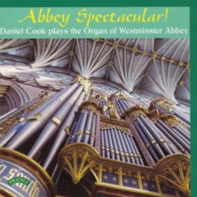 Daniel Cook: Abbey Spectacular! / The Organ Of Westminster Abbey - CD