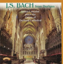 James Lancelot: Bach At Durham / The Organ Of Durham Cathedral - CD