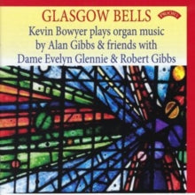 Various Artists: Glasgow Bells - Music By Alan Gibbs And Friends / The Organ Of Girton College. Cambridge - CD