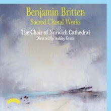 Various Artists: Benjamin Britten - Sacred Choral Works - CD
