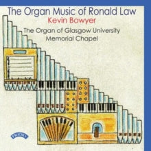 Various Artists: The Organ Music Of Ronald Law: The Organ Of Glasgow University Memorial Chapel - CD