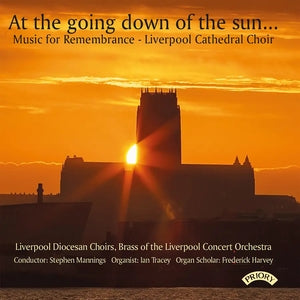 Liverpool Diocesan Choirs / Brass Of The Liverpool Concert Orchestra: At The Going Down Of The Sun... Music For Remembrance - Liverpool Cathedral Choir - CD