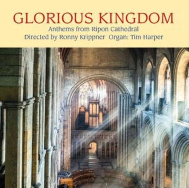 Ripon Cathedral Choir: Glorious Kingdom - Anthems From Ripon - CD