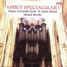 Gerard Brooks: Abbey Spectacular! Organ Favourites From St. Ouen. Rouen - CD