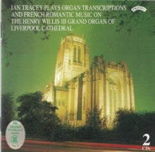 Ian Tracey: Organ Transcriptions And French Romantic Music From Liverpool Cathedral - CD