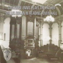 Catherine Ennis: The Father Willis Organ Of Reading Town Hall - CD