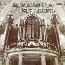 Christopher Dearnley: The Organ Of St. Georges Hall. Liverpool - CD