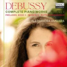 Alessandra Ammara: Debussy: Complete Piano Works Volume 2 - CD