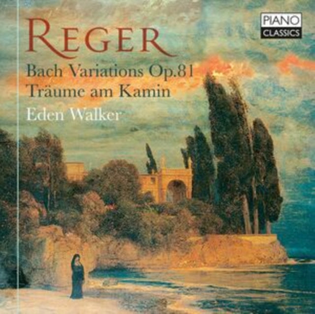 Eden Walker: Reger: Bach Variations. Op.81. Traume Am Kamin - CD