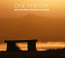 Jon Palmer Acoustic Band: One Fine Day - CD