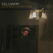 Gill Landry: Love Rides A Dark Horse - CD