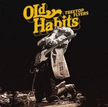Treetop Flyers: Old Habits - CD