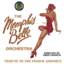 The Memphis Belle Orchestra: Tribute To The Eighth Airforce - CD