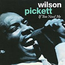 Wilson Pickett: If You Need Me - CD