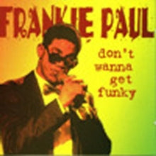Frankie Paul: Dont Wanna Get Funky - CD