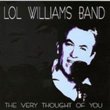 Lol Williams Band: Very Thought Of You - CD
