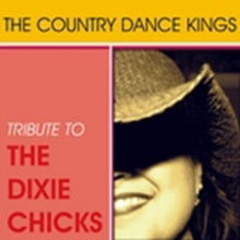 The Country Dance Kings: Tribute To The Dixie Chicks - CD