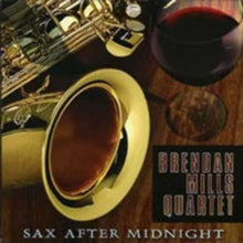 Brendan Mills: Sax After Midnight - CD