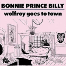 Bonnie 'Prince' Billy: Wolfroy Goes To Town - CD