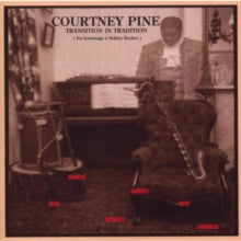 Courtney Pine: Transition In Tradition - CD