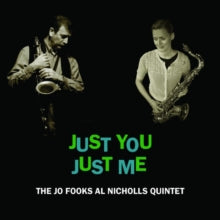 The Jo Fooks Al Nicholls Quintet: Just You Just Me - CD