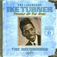 Ike Turner: Trouble Up The Road - CD
