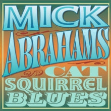 Mick Abrahams: Cat Squirrel Blues - CD