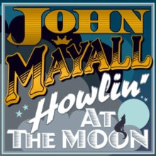 John Mayall and The Bluesbreakers: Howling At The Moon - Vinyl