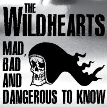The Wildhearts: Mad Bad & Dangerous To Know - CD