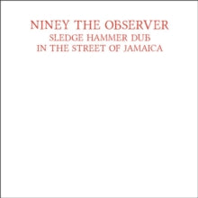 Niney the Observer: Sledgehammer Dub - CD