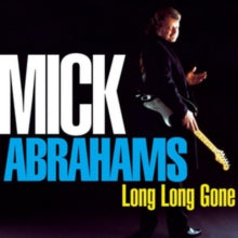 Mick Abrahams: Long Long Gone - CD